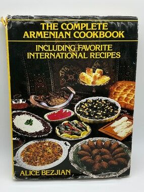 The Complete Armenian Cookbook Alice Bezjian Second Edition